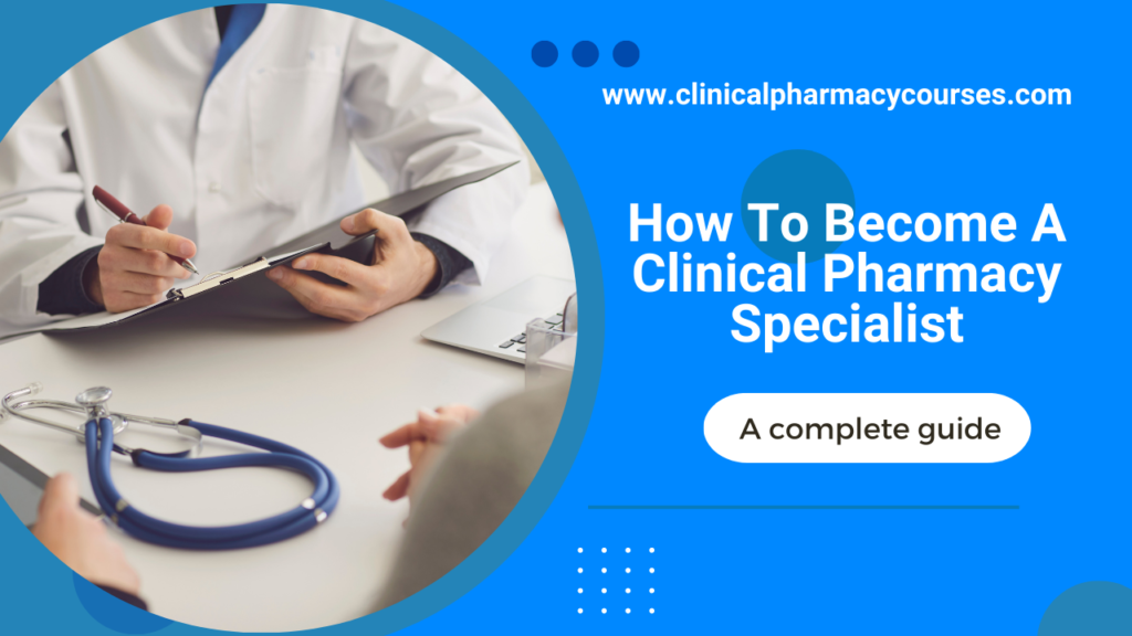 how to become a clinical pharmacy specialist- clinicalpharmacourses